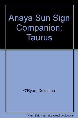 Anaya Sun Sign Companion: Taurus