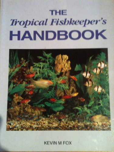 The Tropical Fishkeeper's Handbook