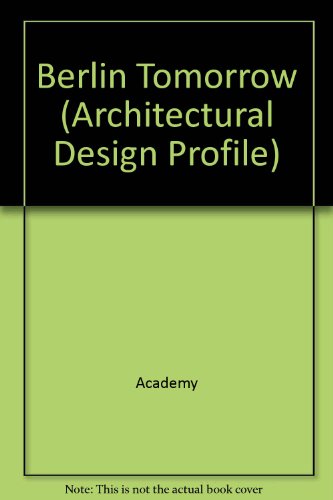 Berlin Tomorrow (Architectural Design Profile)