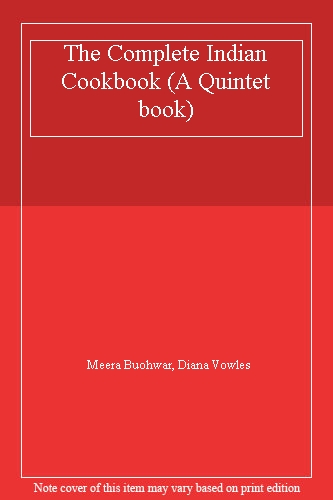 The Complete Indian Cookbook (A Quintet book)