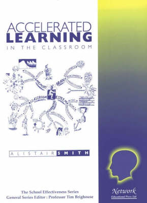 Accelerated Learning in the Classroom: No. 1 (School Effectiveness S.)