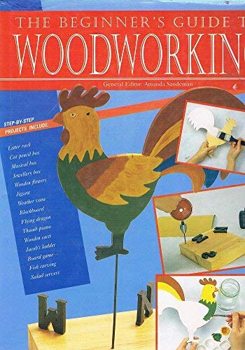 The Beginner's Guide to Woodworking
