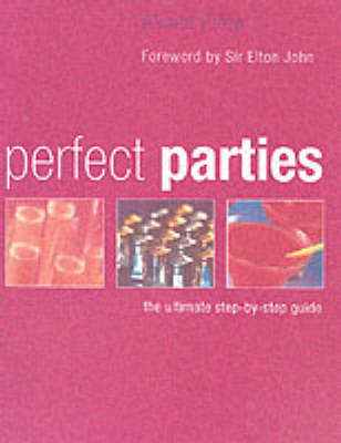 Perfect Parties: The Ultimate Step-by-step Guide