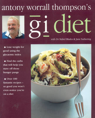 Antony Worrall Thompson's GI Diet