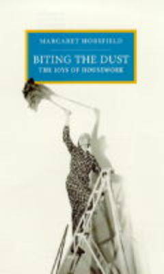 Biting the Dust: The Joys of Housework