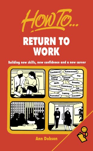 How to Return to Work: Building New Skills, New Confidence and a New Career