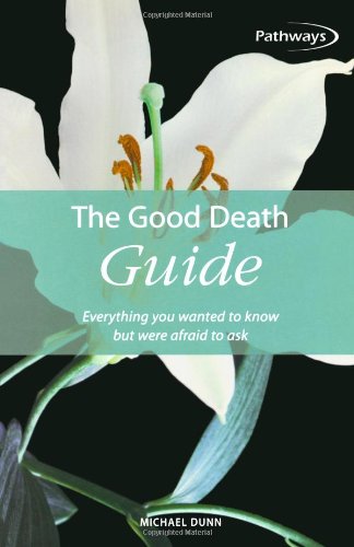 The Good Death Guide: Everything you wanted to know but were afraid to ask