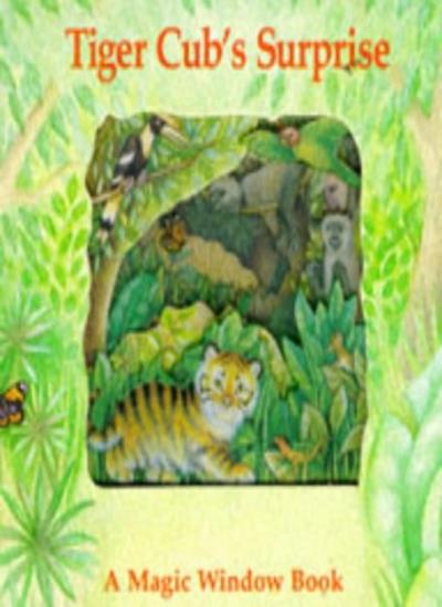 Tiger Cub's Surprise (Magic Windows: Pull the Tabs! Change the Pictures! S.)