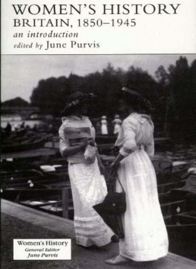Womens Hist:Britain 1850-1945 (Women's History)