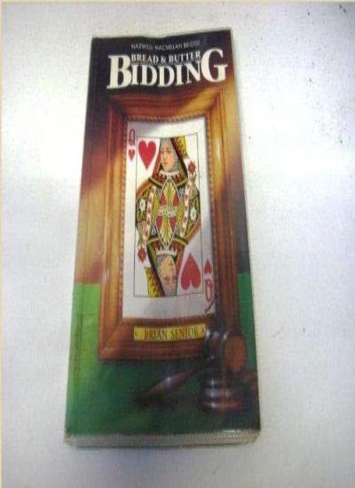 Bread and Butter Bidding (Maxwell Macmillan bridge series)