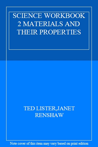 SCIENCE WORKBOOK 2 MATERIALS AND THEIR PROPERTIES