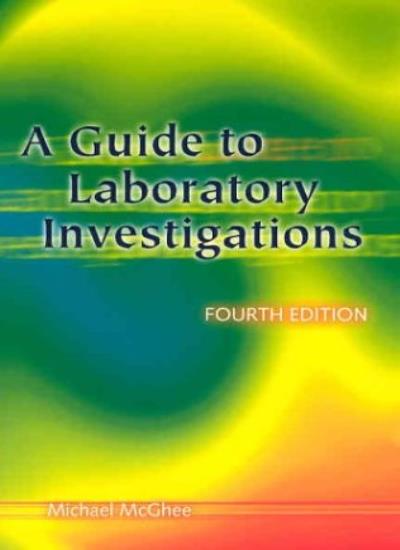 A Guide to Laboratory Investigations, 4th Edition