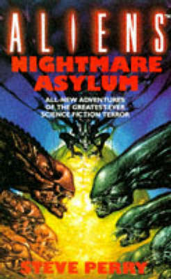 Aliens: Nightmare Asylum: Aliens : Nightmare Asylum: v.2 (Aliens S.)