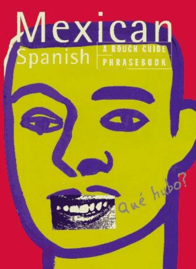 Mexican Spanish Phrasebook: A Rough Guide Phrasebook (Phrase Book, Rough Guide)
