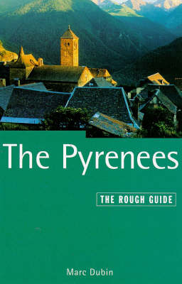 The Pyrenees: The Rough Guide(Third Edition) (Pyrenees (Rough Guide), 3rd ed)