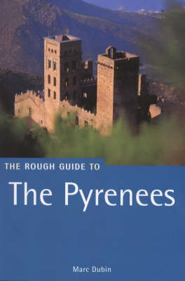 The Rough Guide to the Pyrenees: Fourth Edition (Rough Guide Pyrenees)