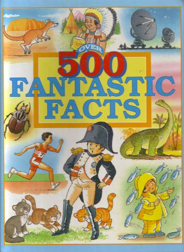 Over 500 Fantastic Facts
