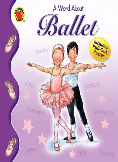 A Word about Ballet (Brighter Child: Word About...)