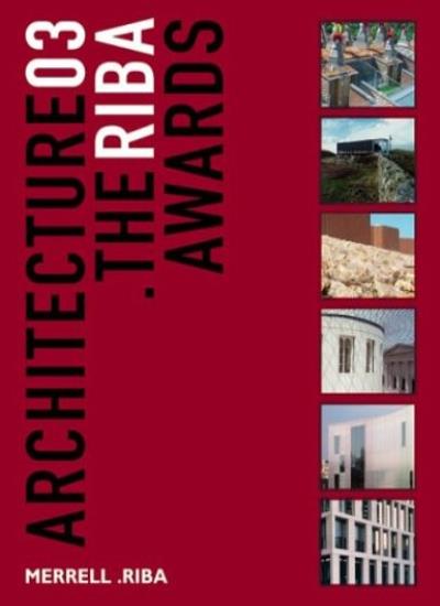 Architecture 03: The RIBA Awards (Architecture: The Guide to the Riba Awards)