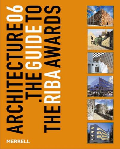 Architecture 06: The Guide to the RIBA Awards (Architecture: The Guide to the Riba Awards)