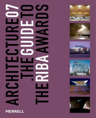 Architecture 07: The Guide to the RIBA Awards (Architecture: The Guide to the Riba Awards)