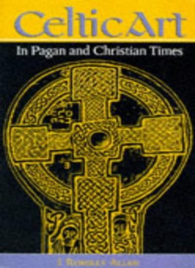 Celtic Art in Pagan and Christian Times