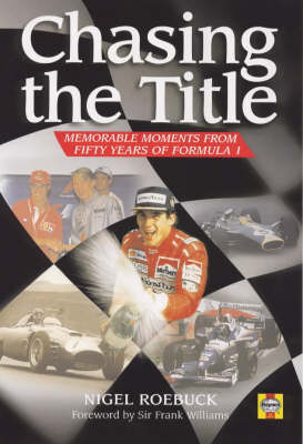 Chasing the Title: Memorable Moments from Fifty Years of Formula 1