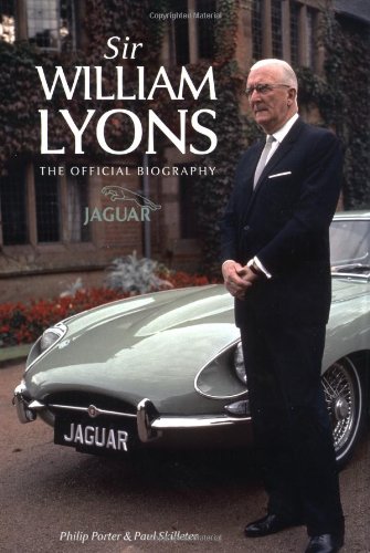 Sir William Lyons: The Official Biography