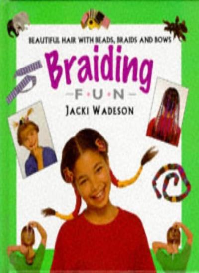 Braiding Fun (Creative Fun S.)