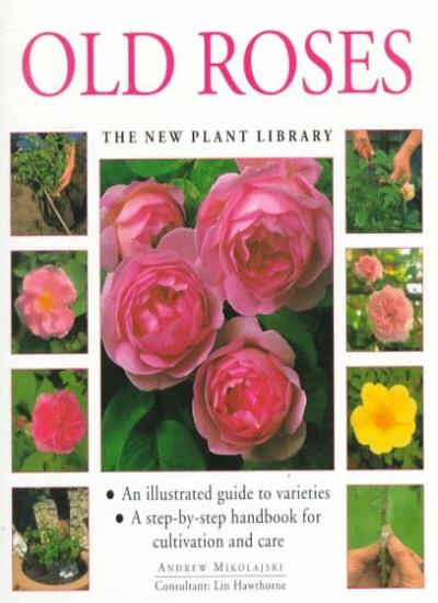 Old Roses (New Plant Library)