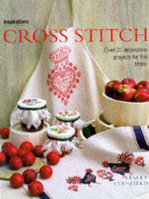 Cross Stitch: Over 20 Decorative Projects for the Home (Inspirations S.)
