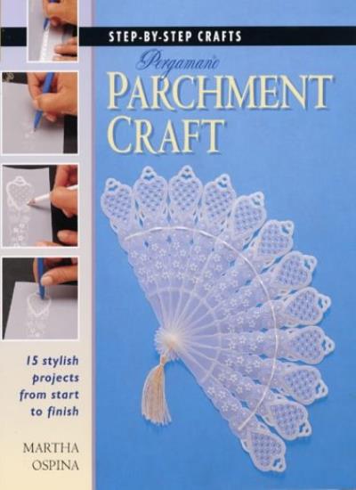 Step by Step Pergamano Parchment Craft (Step-by-step Crafts S.)