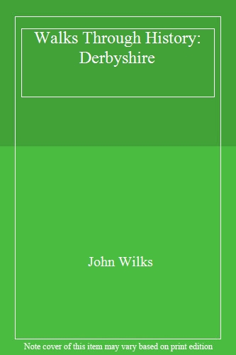 Walks Through History: Derbyshire