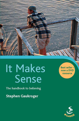 It Makes Sense: The Handbook to Believing