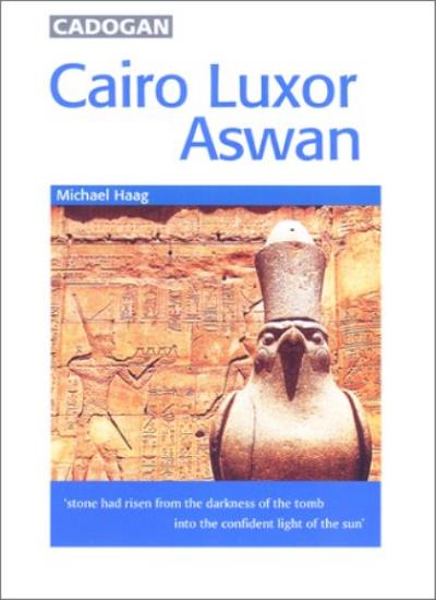 Cairo, Luxor, Aswan: Cities and Ancient Sites Along the Nile (Cadogan Guides)