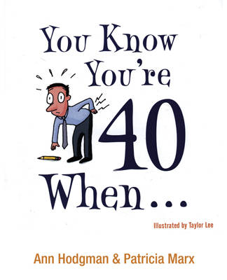 You Know You're 40 When?