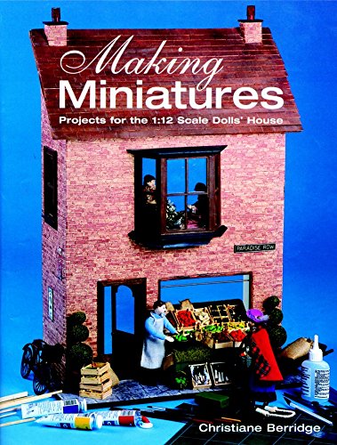 Making Miniatures : " Projects For The 1:12 Scale Dolls' House"