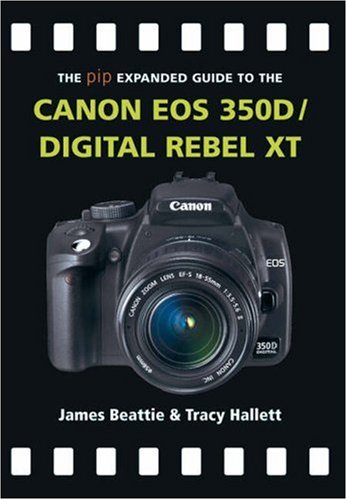 Canon EOS 350D/Digital Rebel XT (The Expanded Guide) (Expanded Guide S.)