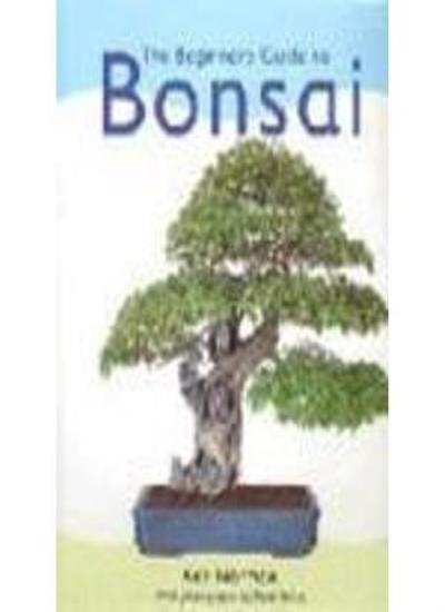 The Beginner's Guide to Bonsai