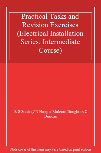 Practical Tasks and Revision Exercises (Electrical Installation Series: Intermediate Course)
