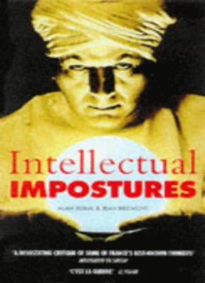 Intellectual impostures: Postmodern philosophers' abuse of science