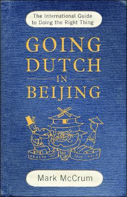 Going Dutch in Beijing: The International Guide to Doing the Right Thing