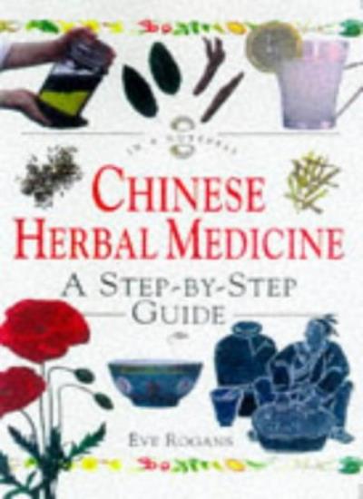 Chinese Herbal Medicine: A Step-by-step Guide (In a Nutshell)