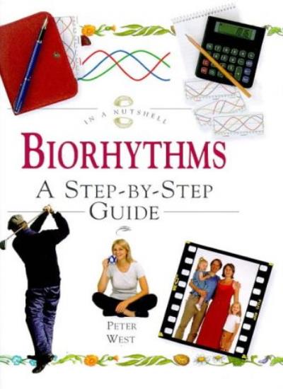 Biorhythms: A Step-by-step Guide (In a Nutshell S.)