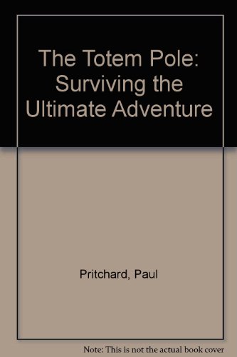 The Totem Pole: Surviving the Ultimate Adventure