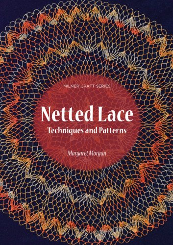Netted Lace: Techniques and Patterns (Milner Craft)