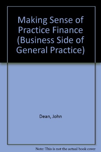 Making Sense of Practice Finance (Business Side of General Practice S.)