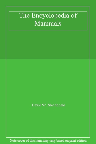 The Encyclopedia of Mammals