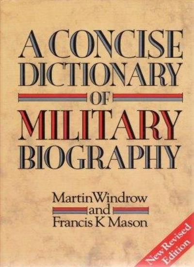 A Concise Dictionary of Military Biography