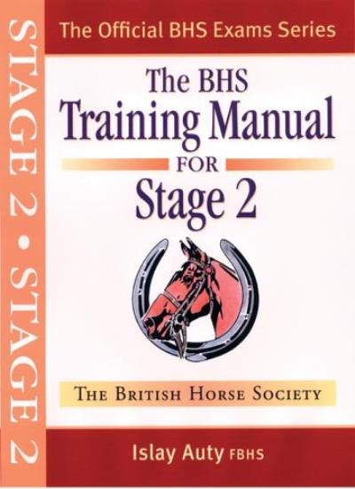 The BHS Training Manual for Stage 2 (Official BHS Exam Series)